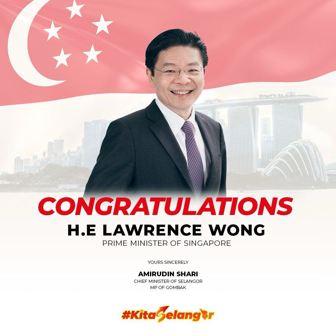 On behalf of the State Government of Selangor, I would like to congratulate H.E. Lawrence Wong after he took oath as Singapore's 4th Prime Minister on 15th May 2024. As Singapore writes it's new chapter, I am confident that Malaysia and Singapore's deep and rich shared history