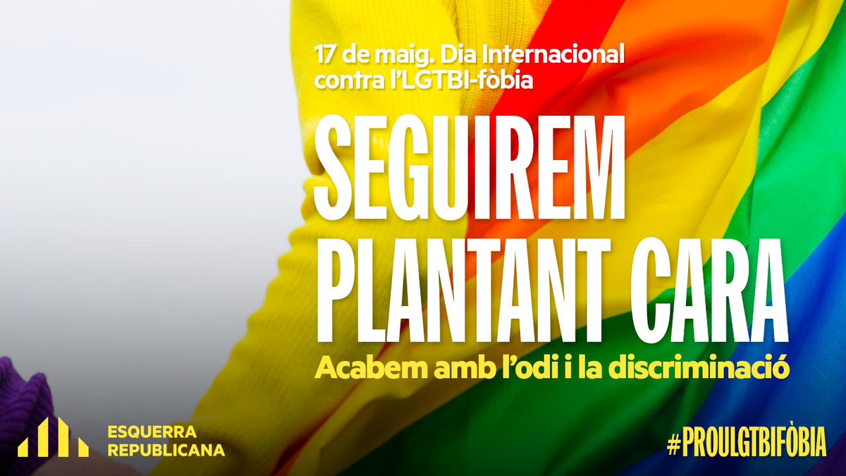 🌈 Avui, 17 de maig, és el Dia internacional contra la LGTBI-fòbia. ✊ @Esquerra_ERC volem un país lliure de LGTBI-fòbia i treballem per erradicar tota forma de discriminació, estigma i violència. #ProuLGTBIfòbia