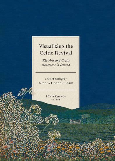 Wonderful forthcoming book from @FourCourtsPress, 'Visualizing the Celtic Revival: The Arts and Crafts movement in Ireland – selected writings by Nicola Gordon Bowe', edited by Róisín Kennedy 📚 (Love the Lily Yeats embroidery cover image) fourcourtspress.ie/books/2023/vis…