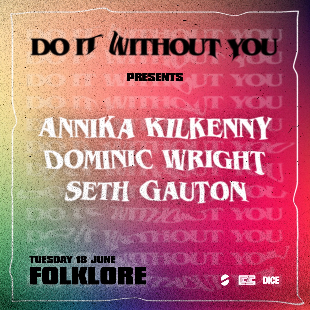 Tickets are on sale now for Do It Without You at Folklore Hoxton with Annika Kilkenny, Dominic Wright and Seth Gaunton. crosstownconcerts.seetickets.com/event/do-it-wi…