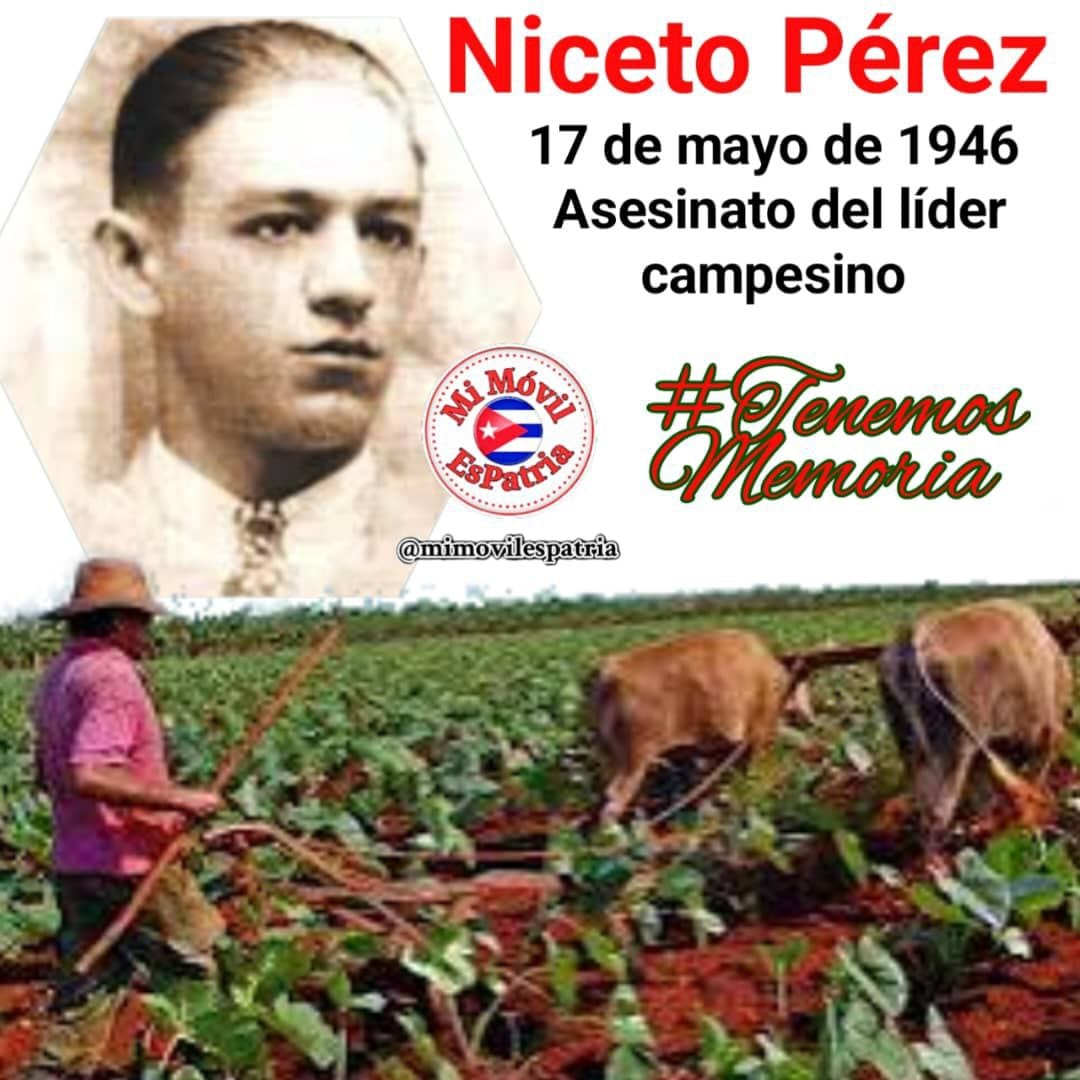 'Para quitarme la tierra hay que matarme', había sentenciado Niceto Pérez, y lo mataron. #TenemosMemoria #CubaViveEnSuHistoria #DiaDelCampesino
