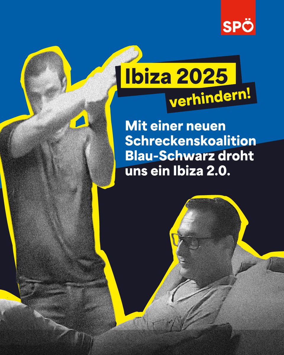 Eine starke SPÖ ist der einzige Garant, eine Neuauflage Ibiza 2025 zu verhindern!