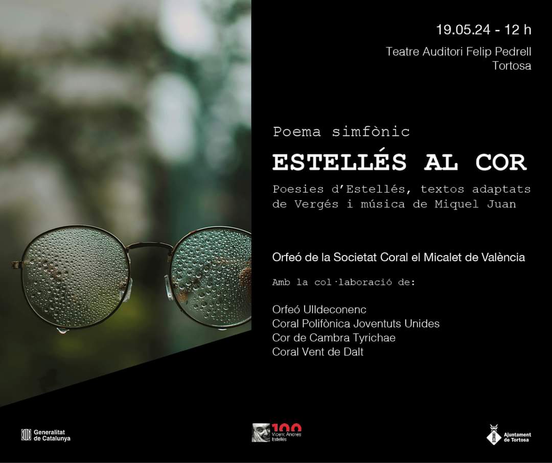 MÚSICA | Poema Simfònic 'Estellés al cor', poesies d'Estellés amb textos adaptats de Vergés i música de Miquel Juan. Orfeó de la Societat Coral El Micalet de València. Diumenge 19 de maig, 12.00 h, Teatre Auditori Felip Pedrell.