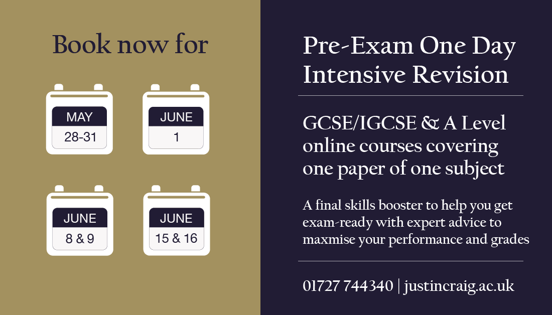 It's not too late: pre-exam courses offer expert tips and advice on how to avoid common pitfalls and maximise your marks. Many of our tutors are also examiners, so their insight at this stage is invaluable. bit.ly/3D98TRU | 01727 744340 | enquiries@justincraig.ac.uk