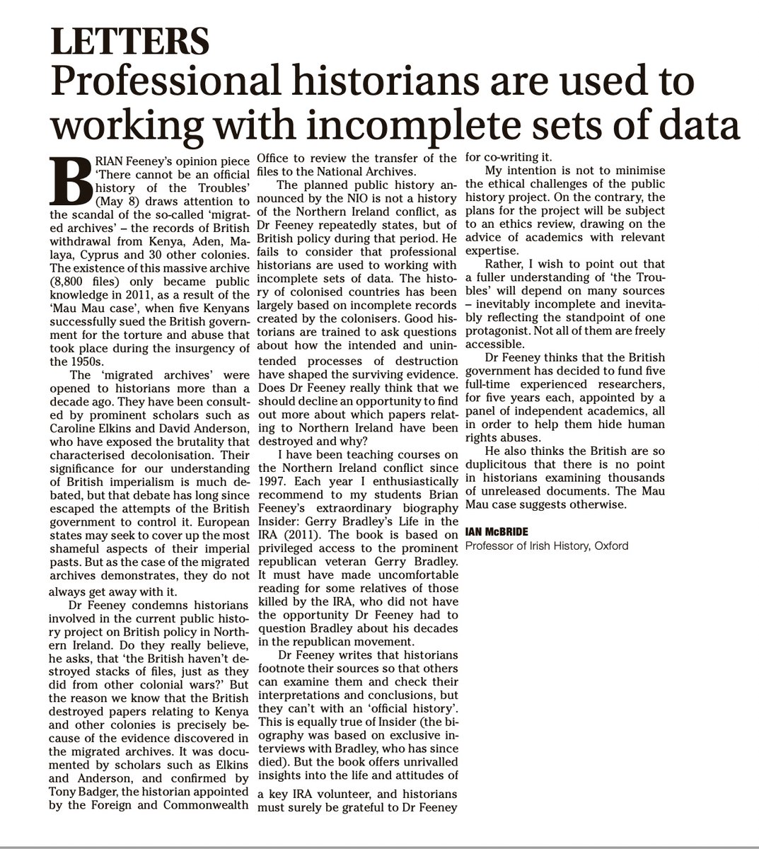 1. Professor Ian McBride's letter in response to Brian Feeney article in @irish_news It seems that the sharpest criticisms of the public history on British policy during the Troubles falls under three categories...