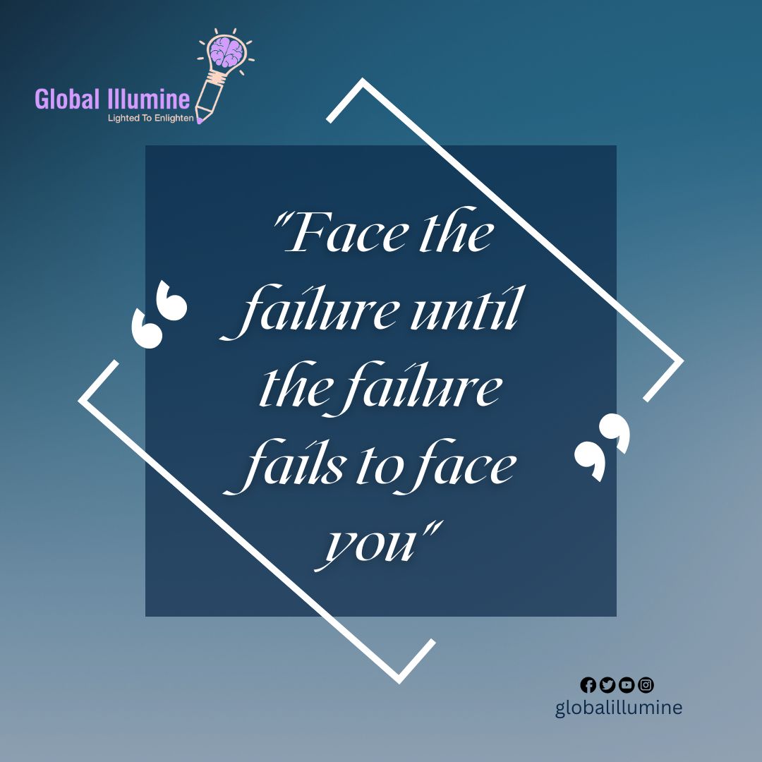 'Face the failure until the failure fails to face you.'
.
.
.
#Quotes #InspirationalQuotes #GlobalIllumineFoundation #ChildrenEducation #BetterFuture #Scholarships #SupportNeedy #GiftEducation #EducationForAll