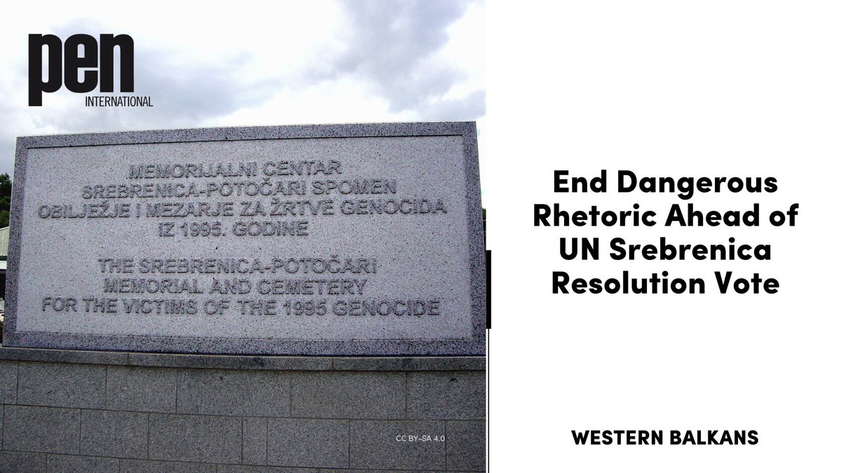 We urge political leaders to end their dangerous rhetoric ahead of a UN Srebrenica resolution vote planned for 23 May. Read our statement and appeal for peace by PEN members from the #Western Balkans. pen-international.org/news/un-srebre…