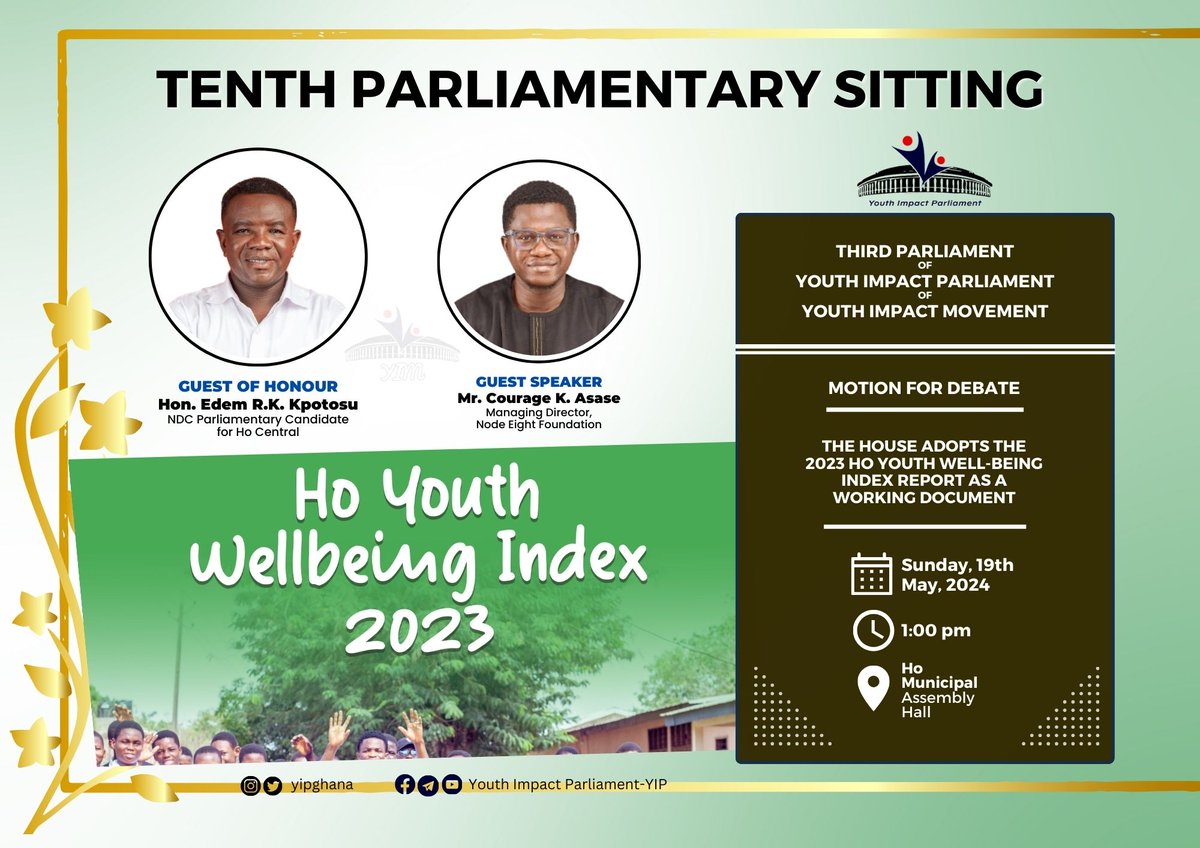 TENTH PARLIAMENTARY SITTING OF THIRD PARLIAMENT OF YIP 🇬🇭 The Fifth Sitting of the Second Session of the Third Parliament of Youth Impact Parliament Ghana of Youth Impact Movement dubbed the “TENTH PARLIAMENTARY SITTING” is scheduled for Sunday 19th May, 2024 at HMA, Ho