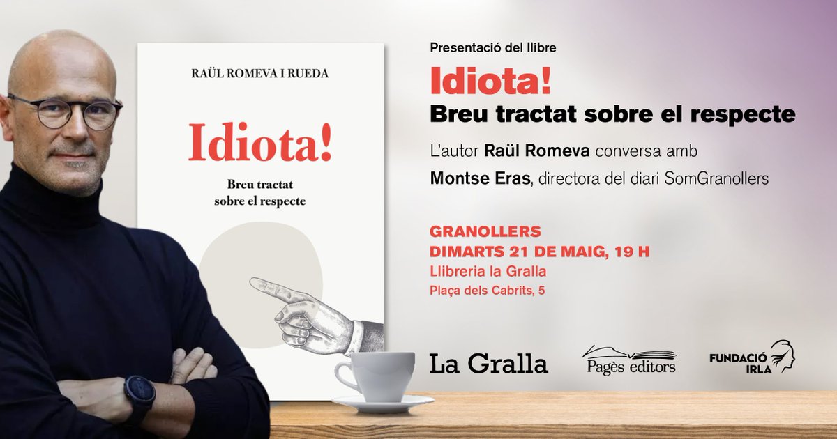 Us convidem a la presentació, aquest dimarts 21 a #Granollers', d''Idiota!', el darrer assaig de @raulromeva. 📍A les 19 h, a la llibreria @lgralla, amb l'autor i Montse Eras, del @DiariSomGRN