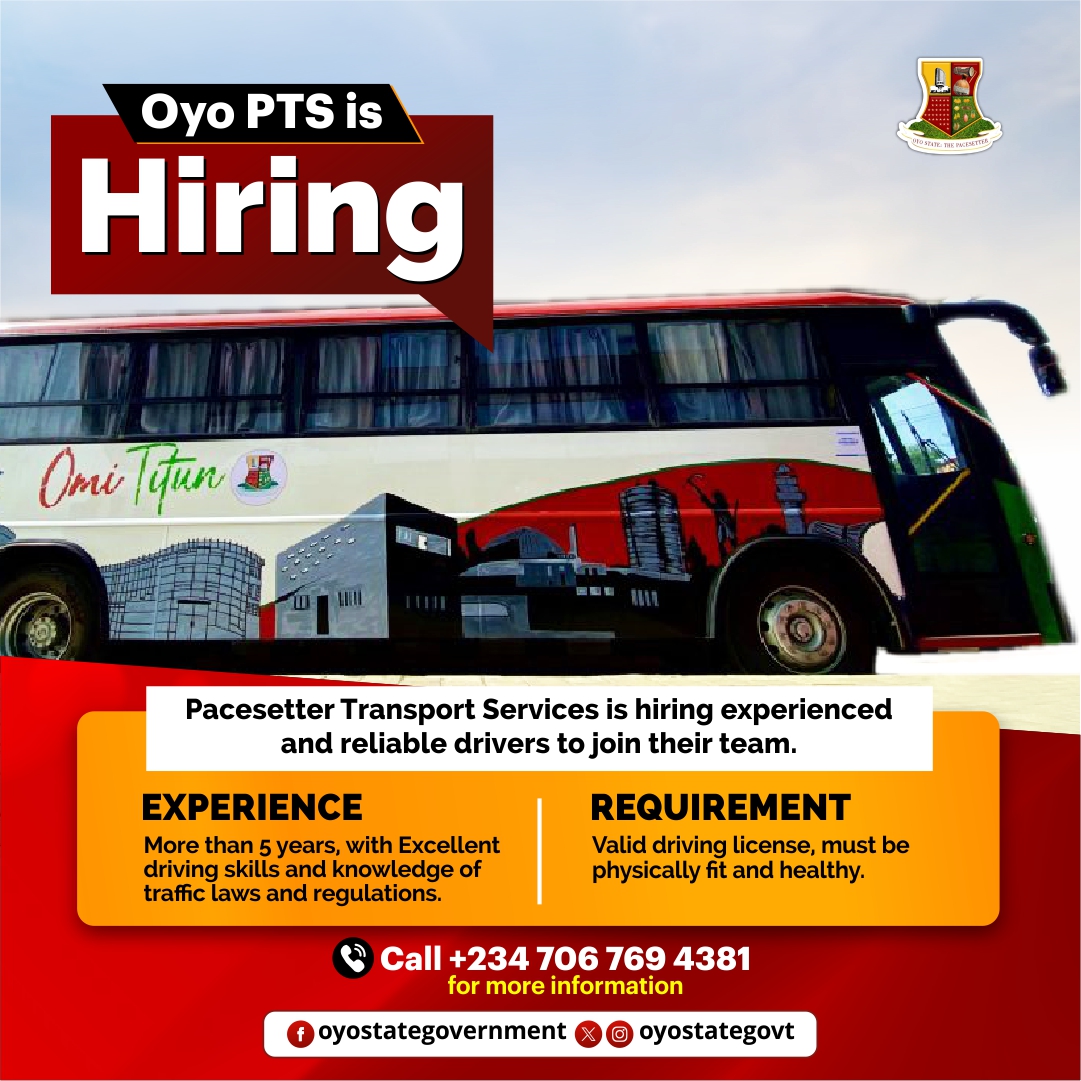 The Oyo State Pacesetter Transport Service is hiring professional drivers. Recruitment closes on 31 May 2024. Contact @OyoPts or call +234 706 769 4381 for more information.