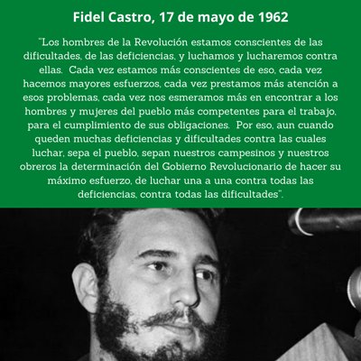 #Fidel:“Los hombres de la Revolución estamos conscientes de las dificultades, de las deficiencias, y luchamos y lucharemos contra ellas. Cada vez (...)nos esmeramos más en encontrar a los hombres y mujeres del pueblo más competentes para el (...) cumplimiento de sus obligaciones”