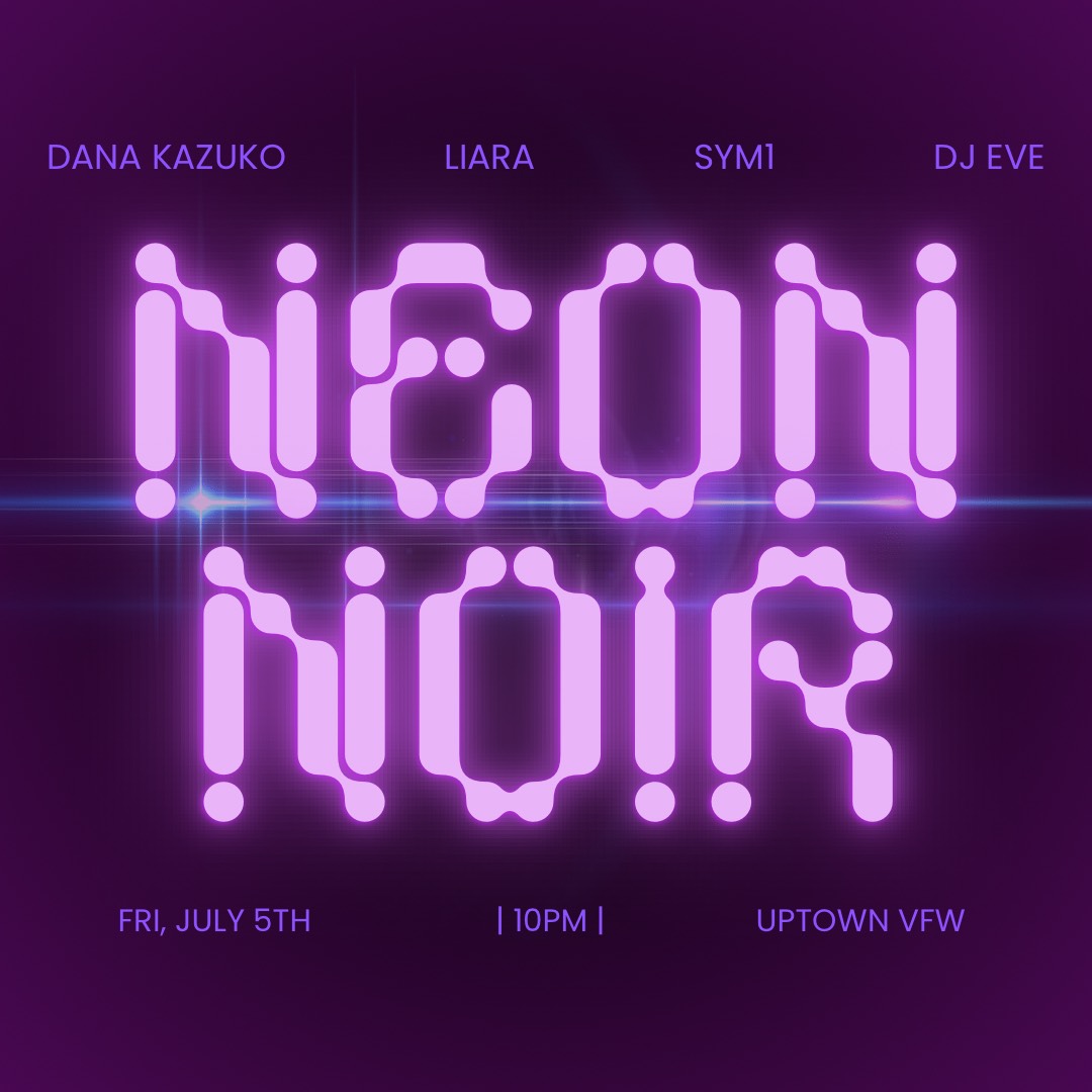 Just Announced! Freeze Pop Records + Dana Kazuko co-present 'NEON NOIR' with DANA KAZUKO | LIARA | SYM1 | DJ EVE on Friday July 5 -- #uptownvfw #minneapolis #minnesota #uptownmpls #Disco #Deephouse #House #Electro #hyperpop #freezepoprecords #neonnoir #danceparty