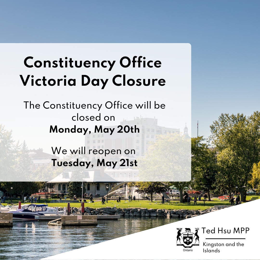 The constituency office will be closed on Victoria Day, Monday, May 20th. We will reopen on Tuesday, May 21st. Have a happy long weekend everyone!