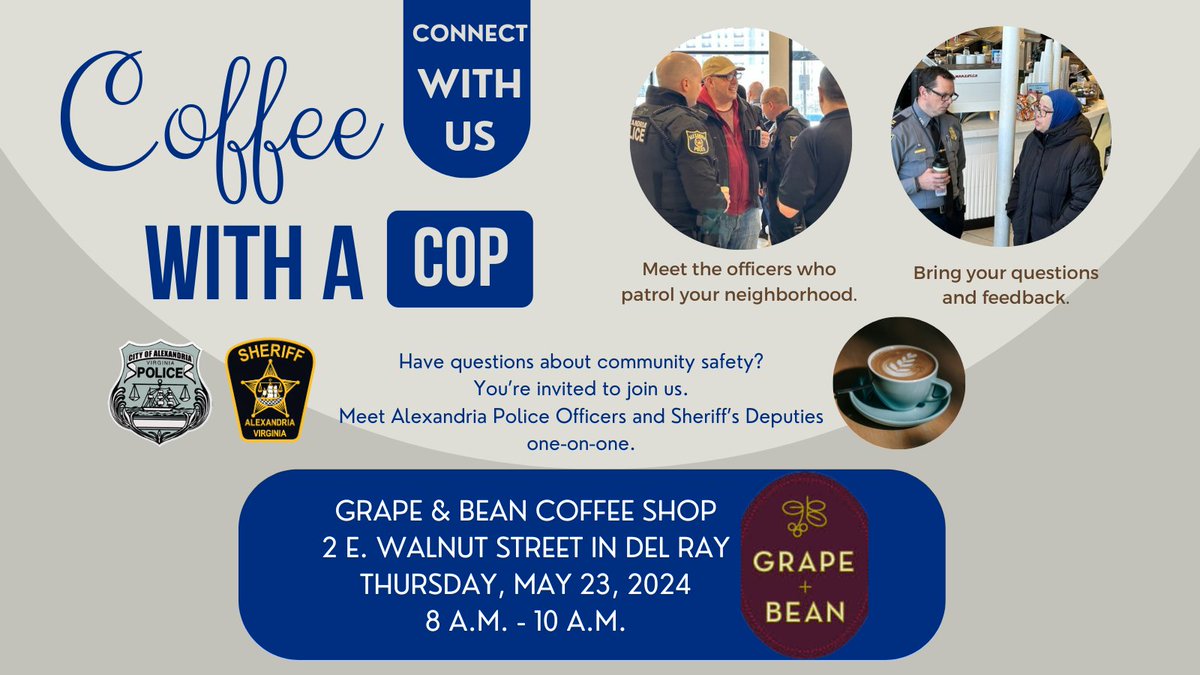 Have questions about community safety? We want to talk with you. You're invited to our next Coffee with a Cop on Thursday in Del Ray. Who can join us @GrapeandBean with @AlexVASheriff?