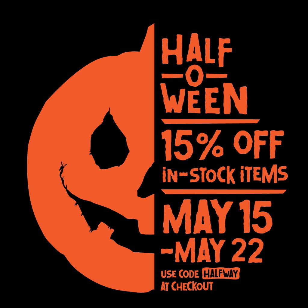 Celebrate Half-O-Ween with savings!

All in-stock items are 15% OFF*

Use code HALFWAY at checkout.

SHOP NOW > bit.ly/3wsUQGe

*Pre-order/Back-order items excluded. Savings apply while supplies last. Discounts cannot be applied to previous orders. Sale ends 5/22/24.