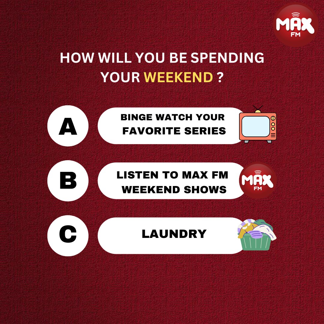 Max1023FM's tweet image. How will you be spending your weekend ? 

A. Binge watching your favourite show 
B. Listen to Max fm weekend shows 
C. Laundry 

Drop your answer in the comment section 

#maxfmlagos