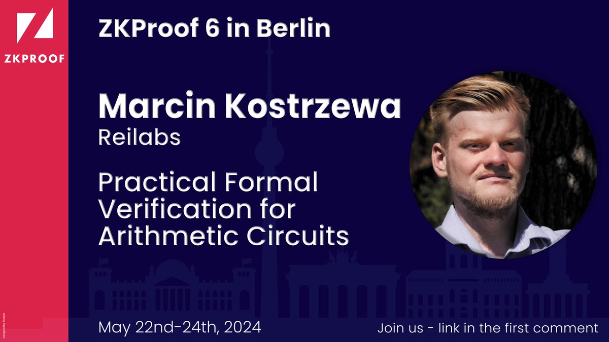 Get ready for #ZKProof 2024!

<a href="/mmkostrzewa/">Marcin Kostrzewa</a> from <a href="/reilabs_io/">Reilabs</a> will talk about Practical Formal Verification for Arithmetic Circuits.

Join us in Berlin on May 22-24 to discuss the future of ZKP standardization, security, identity, &amp; more.