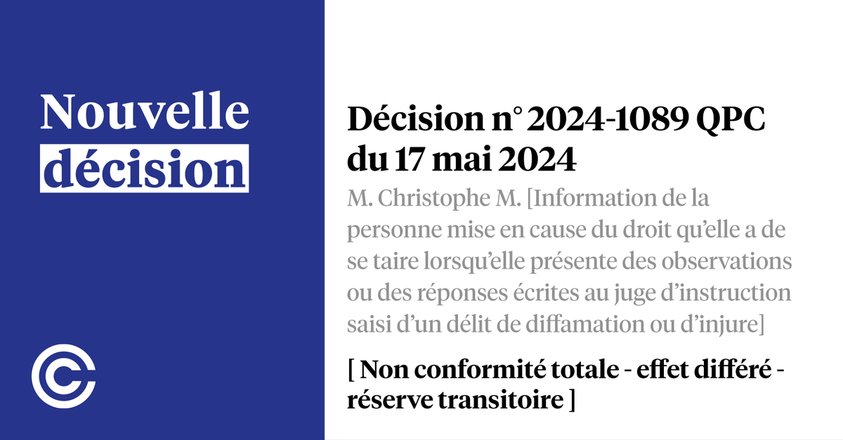 Décision n°2024-1089 QPC du 17 mai 2024, M. Christophe M. [Information de la personne mise en cause du droit qu’elle a de se taire lorsqu’elle présente des observations ou des réponses [...]] Non conformité totale - effet différé - réserve transitoire ➡️ conseil-constitutionnel.fr/decision/2024/…