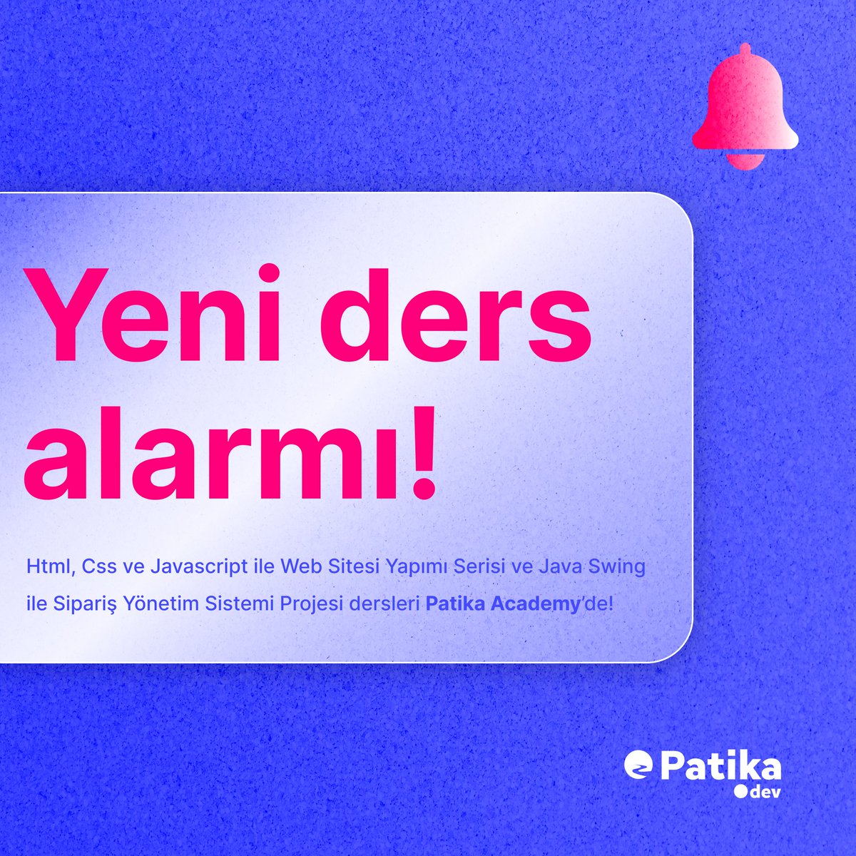 Patika Academy'de yeni ders alarmı!🛎️ 🥳 Html, Css ve Javascript ile Web Sitesi Yapımı Serisi ve Java Swing ile Sipariş Yönetim Sistemi Projesi dersleri eklendi. Eğitime hemen başla, projeni birlikte değerlendirelim! 💪 Projeni Patika+ teknik koordinatörleri ile birlikte