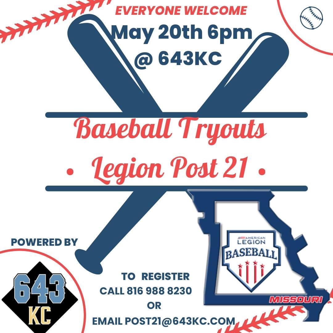 Baseball Tryouts Mon May 20th at 6pm for Post 21 Legion Baseball.  We are revitalizing the Legion Team in Independence and are honored to have this Opportunity.  Please Share w/ anyone you know that might be interested. Prefer register at post21@643kc.com. Walk ups are welcomed