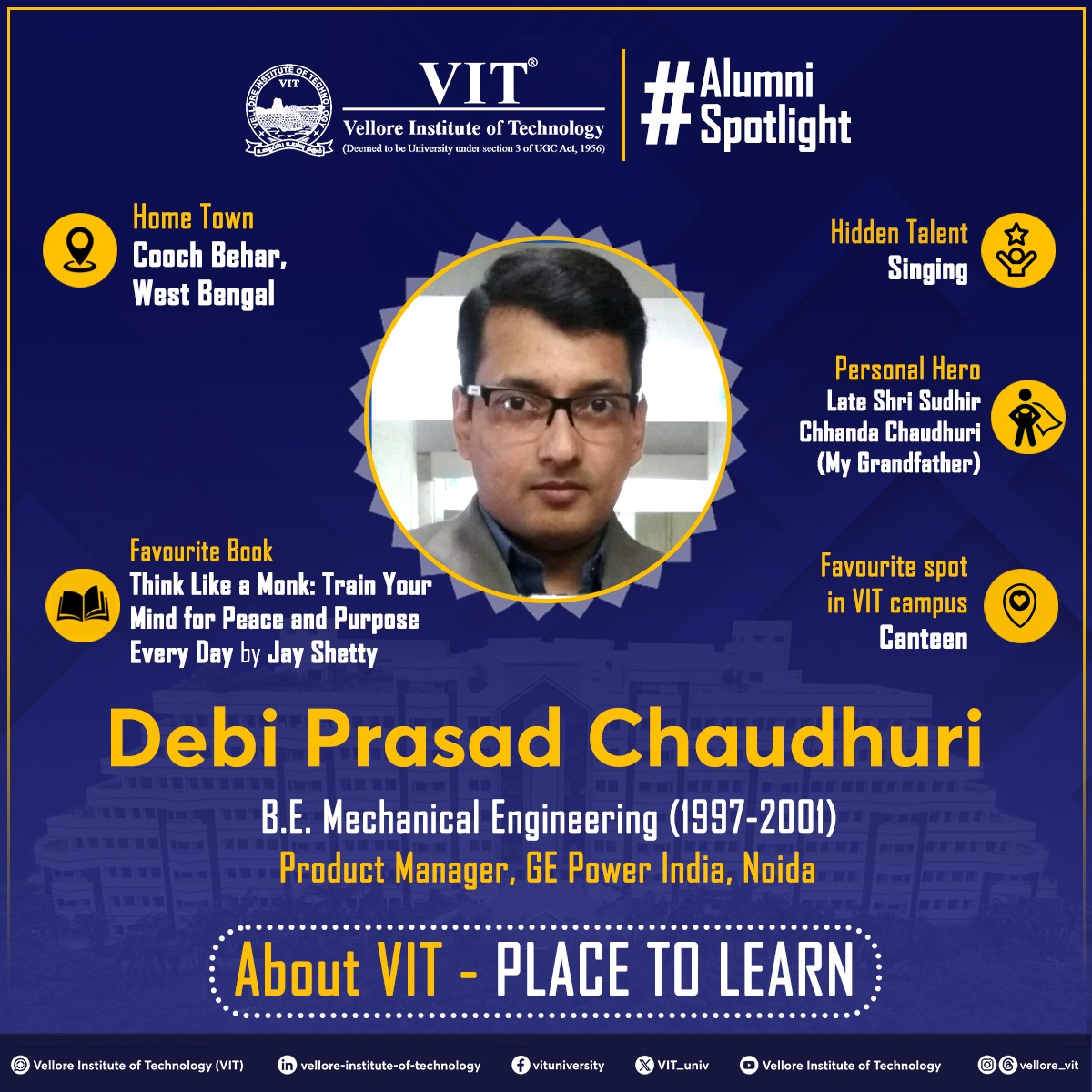 This week's #AlumniSpotlight focuses on Mr. Debi Prasad Chaudhuri, a #BE #Mechanical #Alumni from the #classof2001. He is currently the Product Manager of GE Power India, Noida.

#VIT #KnowYourAlumni #Engineering #OneFamily #Anbuden #VITAA #VITAlumni #PrideofVIT #ProudVITAlumni