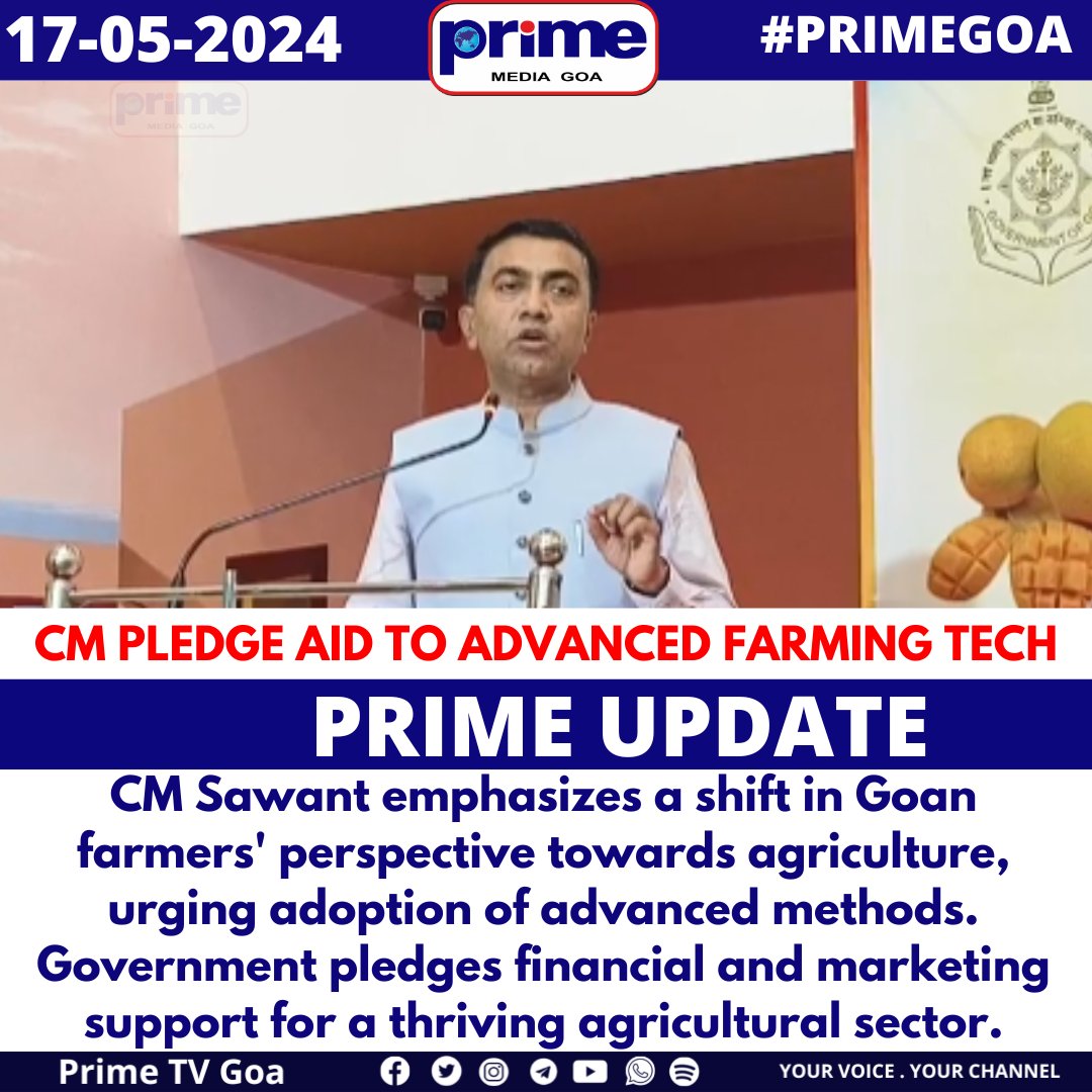 CM PLEDGES AID FOR ADVANCED FARMING TECH
#GoaMangoShow #FarmingInnovation #AgriculturalDevelopment #PRIMEGOA #TV_CHANNEL #GOA