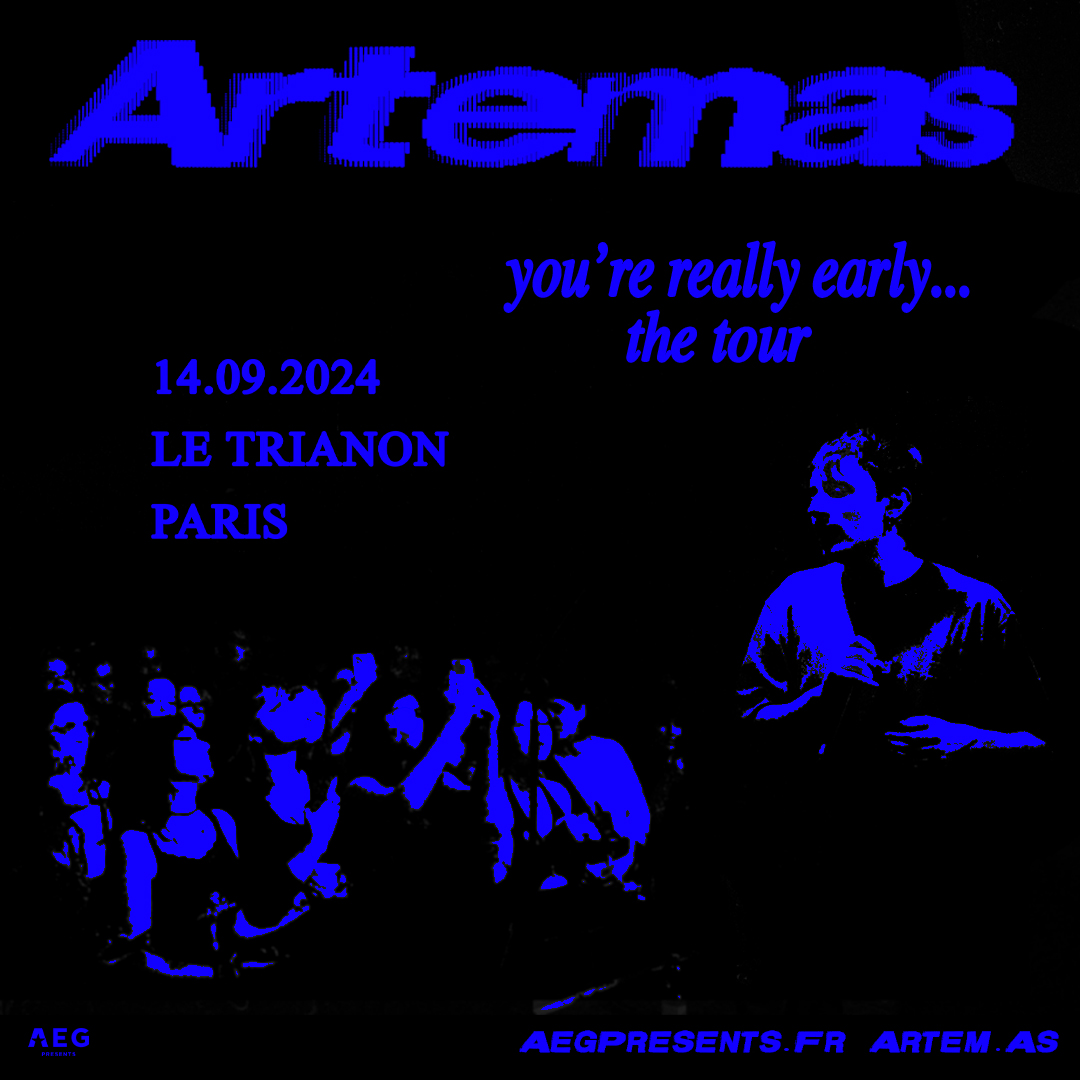 ANNONCE / Le phénomène pop alternatif @Artemas___ annonce sa tournée mondiale “you’re early… the tour” avec une date parisienne le 14 septembre au @LeTrianonParis ! Prévente AEG le 21.05 à 12h🎟️billetterie.aegpresents.fr/fr/manifestati… Billetterie générale le 23.05 à 10h🎟️bit.ly/Artemas-AEGTri…