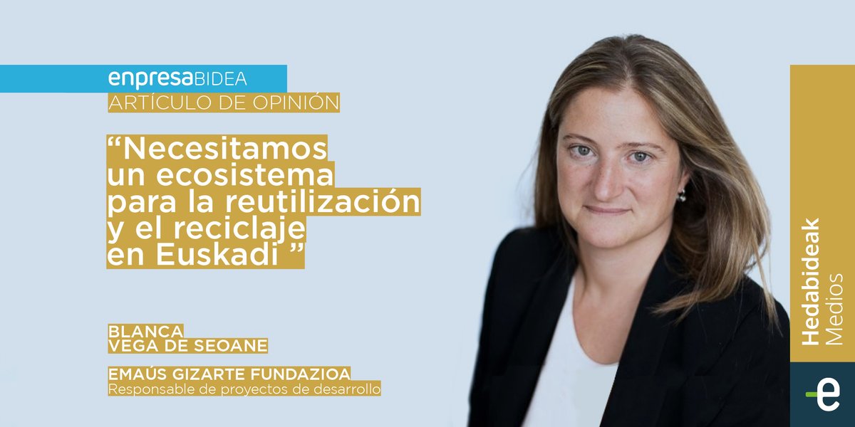 💬'Necesitamos un ecosistema para la reutilización y el #reciclaje en Euskadi con una financiación público – privada sostenible y equilibrada'. ⚡️Artículo de opinión de Blanca Vega de Seoane, responsable de Proyectos de Desarrollo de Emaús Fundación Social, hoy en Enpresa Bidea.