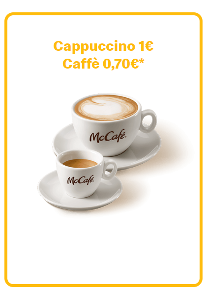 @nataninvesting 0,70 €* 
*Promozioni valide nei McDonald's aderenti dal 13 al 26 maggio 2024 su caffè espresso, espresso macchiato, espresso decaffeinato e espresso macchiato decaffeinato; cappuccino, cappuccino decaffeinato, cappuccino di soia e cappuccino di soia decaffeinato.