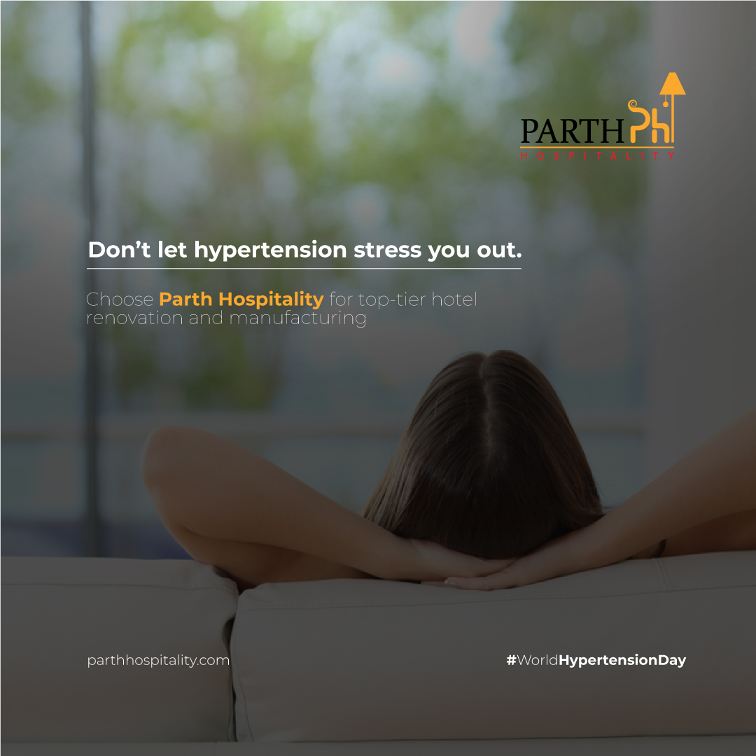 Don't let hypertension stress you out. We're here to maximize your hotel success while prioritizing health. Choose Parth Hospitality for top-tier hotel renovation and case goods manufacturing this World Hypertension Day.

 #WorldHypertensionDay #HotelSuccess
