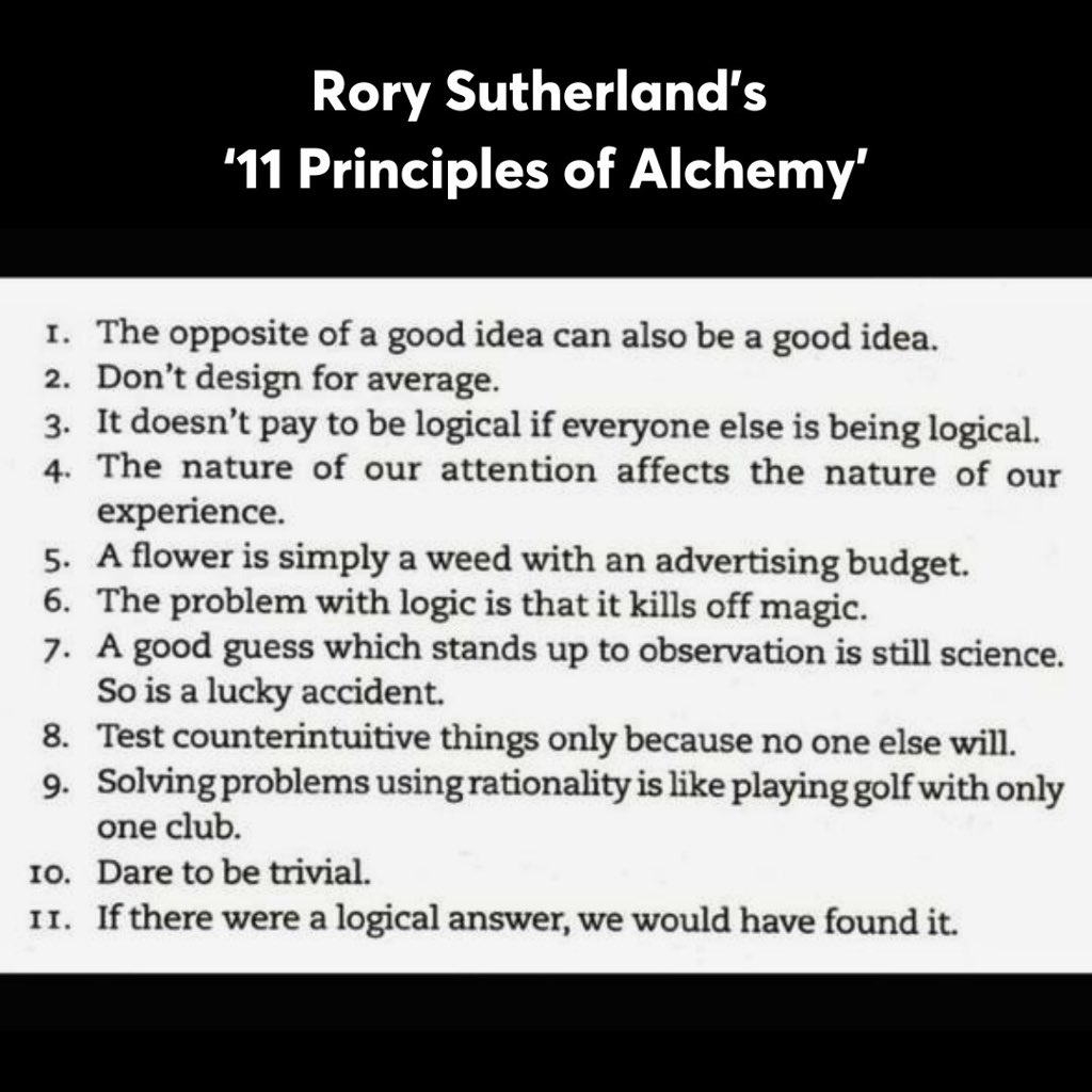 11 Principles of Alchemy by @rorysutherland From his fantastic book Alchemy: The Surprising Power of Ideas That Don't Make Sense.