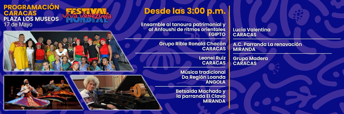 #17mayo | La Plaza de los Museos alberga la tarima principal del Festival Mundial Viva Venezuela y te ofrece una programación imperdible.