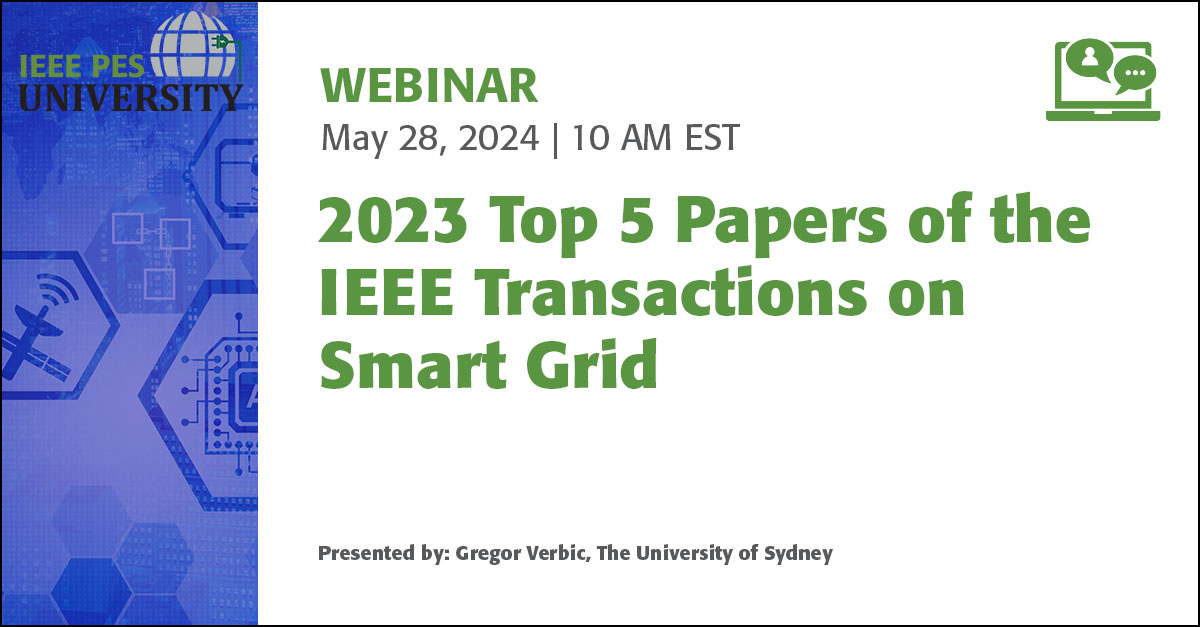 ✨ New! Free live webinar: 2023 Top 5️⃣ Papers of the IEEE Transactions on Smart Grid, 28 May 2024 at 10am ET, register ▶️ bit.ly/4bgRcyk. ... This webinar aims to showcase the Top 5 papers selected in 2023 among the ones published in the IEEE Transactions on Smart Grid.