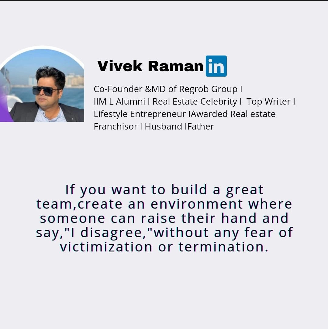 If you want to build a great team,create an environment where someone can raise their hand and say,'I disagree,'without any fear of victimization or termination.#team #performance . . . #regrob #realestate