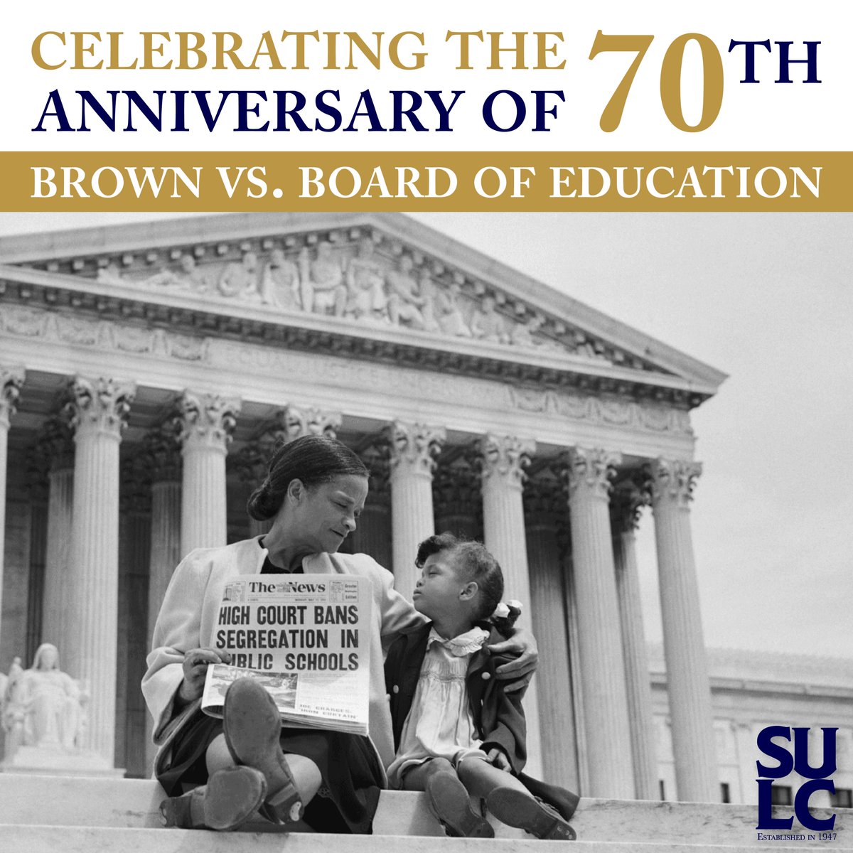 Today, we celebrate history. Seventy years ago the U.S. Supreme Court ruling in Brown v. Board of Education changed the trajectory of public education and sparked the end of segregated schools. #SULC #BrownvsBoard