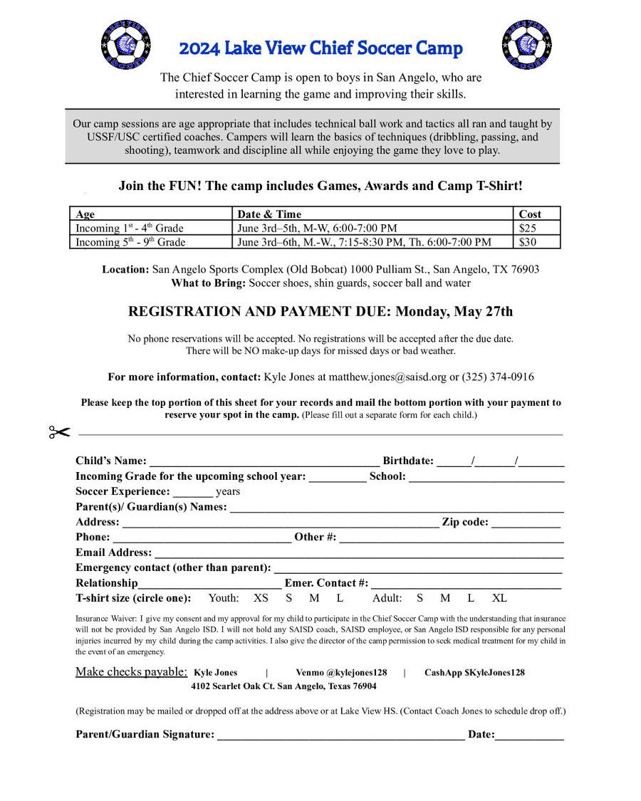 2024 Chief Soccer Camp 
June 3rd-5th, Incoming 1st-4th from 6-7pm
Cost: $25 per person
June 3rd-6th, Incoming 5th-9th from 7:15-8:30pm Thurs. 6-7pm
Cost: $30 per person
Location: San Angelo Sports Complex (old Bobcat Stadium)