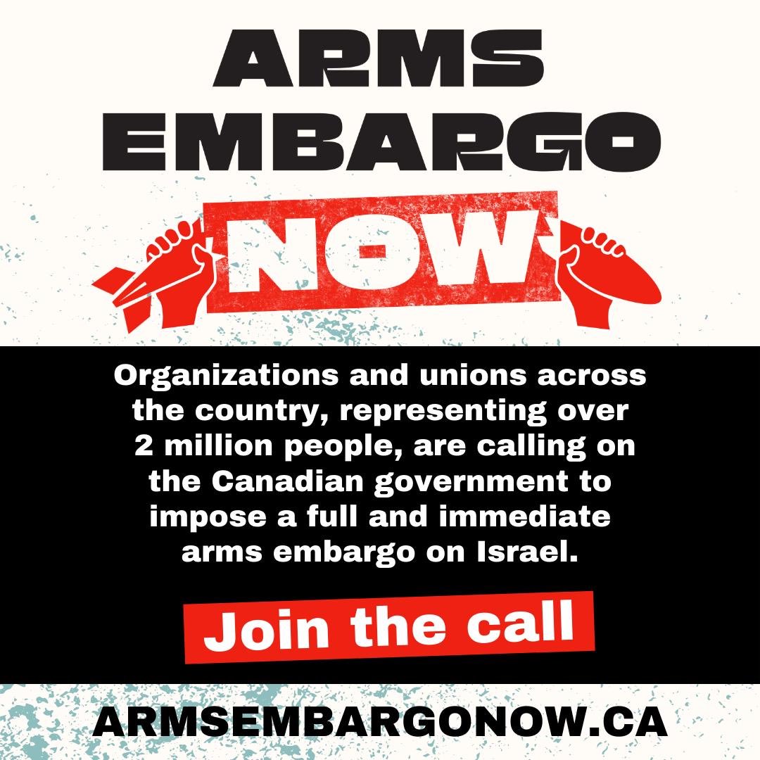 Trade unions and community organizations big and small: Join the call for an #ArmsEmbargoNow — an immediate end to the flow of all military goods to and from Israel — and a just transition for arms industry workers. We’re inviting MPs to sign on too! 👉armsembargonow.ca