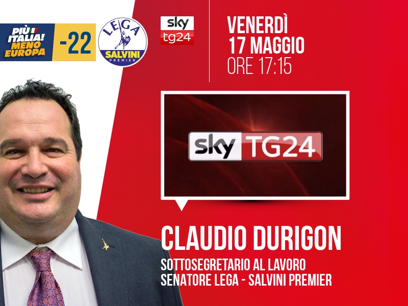 Claudio DURIGON, Sottosegretario al Lavoro - Senatore Lega - Salvini Premier > VENERDÌ 17 MAGGIO ore 17:15 a 'Economia' (Sky TG24) Streaming: video.sky.it/diretta/tg24 | Tw: @skytg24 #skytg24