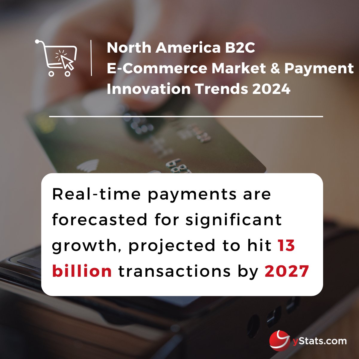 🔍 Latest Insights from yStats.com Report: bit.ly/4bEER6K

#NorthAmerica #B2CECommerce #RealTimePayments #DigitalWallets #Technology #AI #CrossBorderTrade #FutureOfPayments #BNPL #OmniCommerce #OnlinePayments