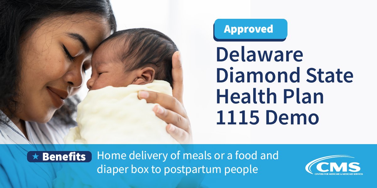 .@CMSGov approved a five-year extension to the Delaware Diamond State Health Plan Section 1115 Demonstration. With this approval, the state will add three new benefits, including piloting coverage for home delivery of meals or a food and diaper box to postpartum people.