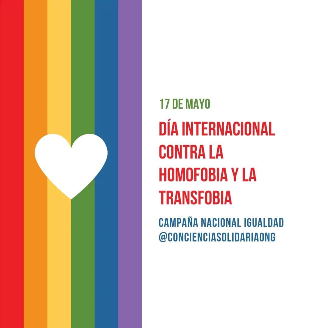 #17deMayo Día Internacional contra la #Homofobia y la #Transfobia Campaña #Igualdad #ConcienciaSolidariaONG @ConSol_ONG