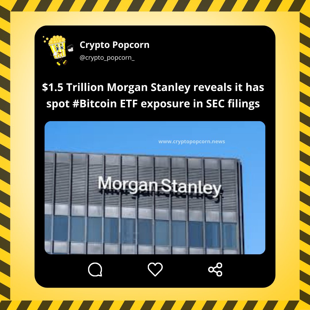 NEW: $1.5 Trillion Morgan Stanley reveals it has spot #Bitcoin ETF exposure in SEC filings 👀

 #Bitcoin #ETF #ETFs #SECfilling #Morganstanley #BitcoinETF