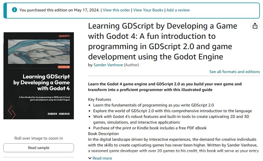 ProfitzTV's tweet image. I got mine! Paperback form. Looking forward to receiving and going through it. #Godot4 #GameDev #GDScript
@SanderVhove