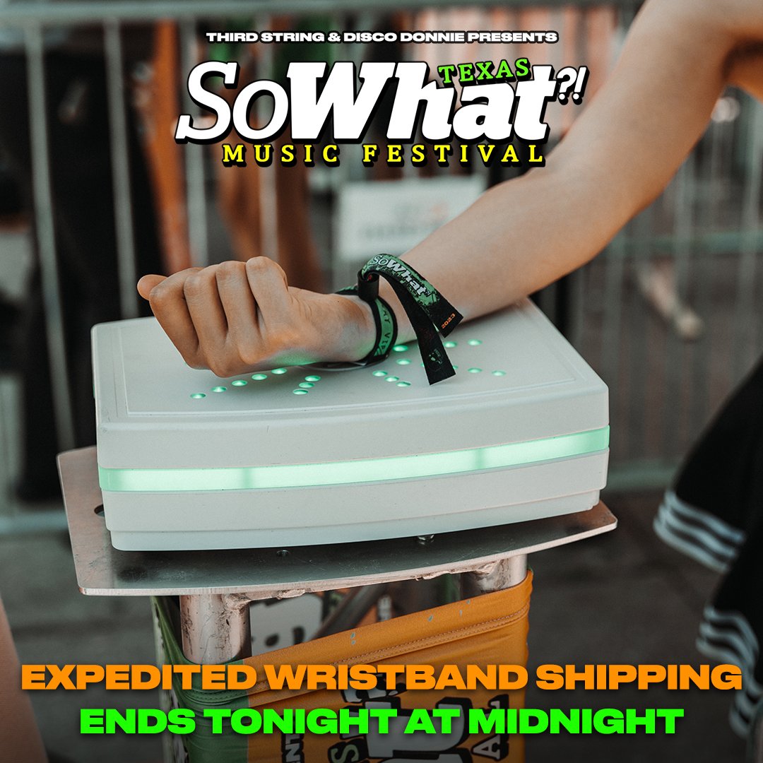✨ LAST CHANCE ✨ Expedited wristband shipping ends TONIGHT at midnight. Get your festival wristbands shipped to you before the big day 😎 sowhatmusicfestival.com