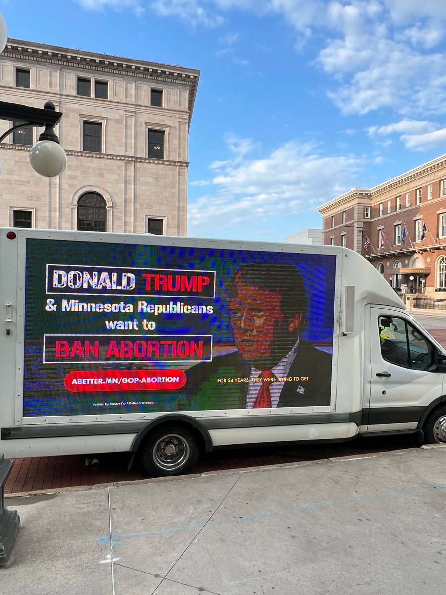 SPOTTED in STP: Mobile billboard by @abettermn with Trump in his own words bragging about
overturning Roe v. Wade. It's clear that if Donald Trump and Minnesota Republicans get their
way, Minnesota will be the next state to ban abortion.