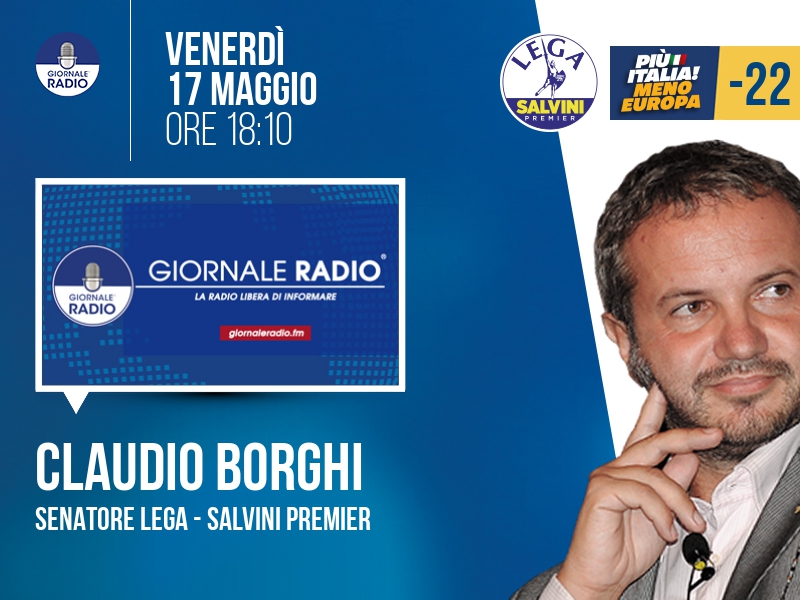 Claudio BORGHI, Senatore Lega - Salvini Premier > VENERDÌ 17 MAGGIO ore 18:10 a 'Il Timone' (Giornale Radio) Streaming: giornaleradio.fm | Tw: @giornaleradiofm