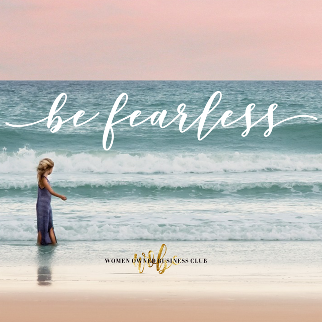 Be fearless. #ilovewobc #BeFearless