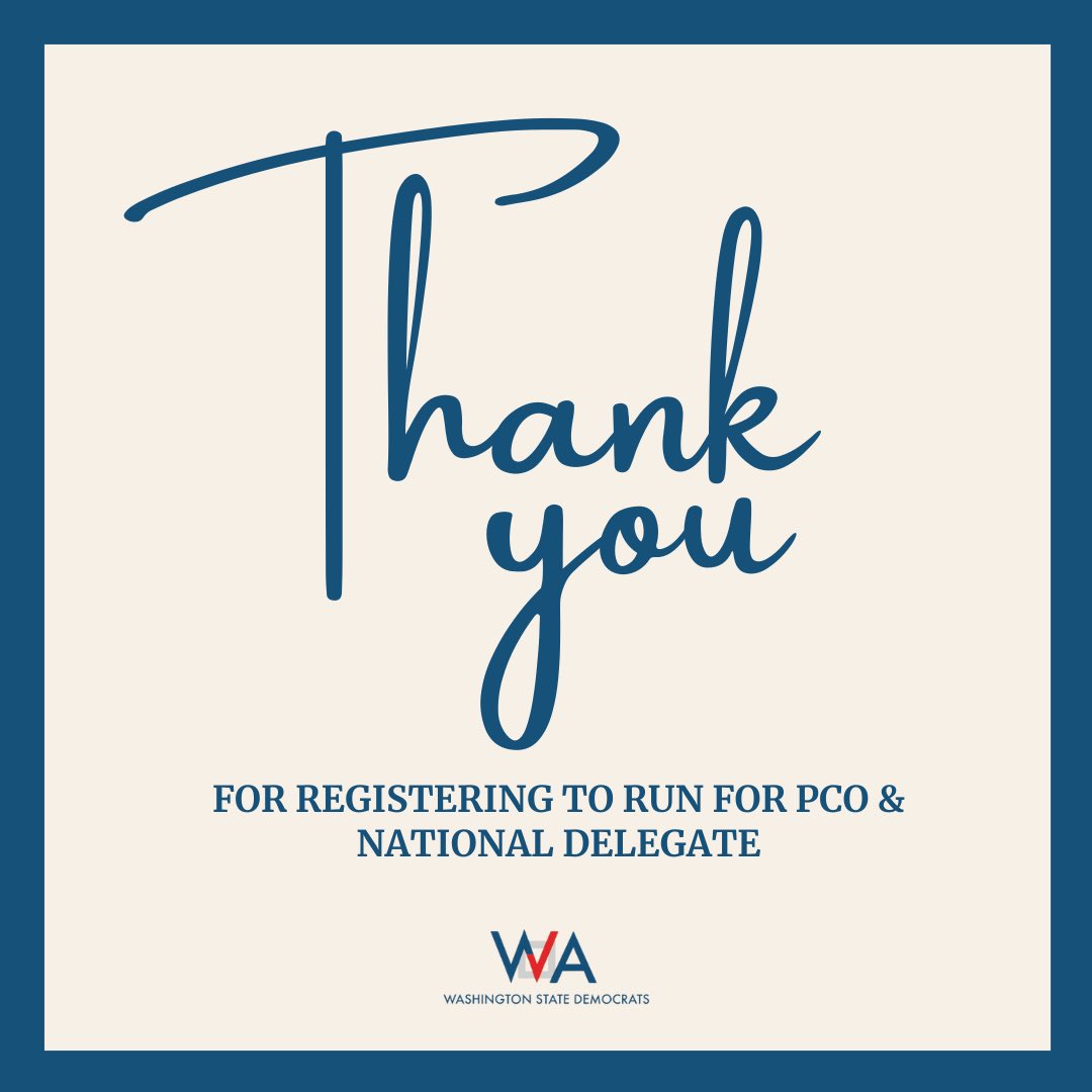 To every single Washington Democrat who registered to run for PCO and a National Delegate, thank you for volunteering to shape our Party’s future! Your dedication and commitment are truly appreciated and will make a difference in our democracy!