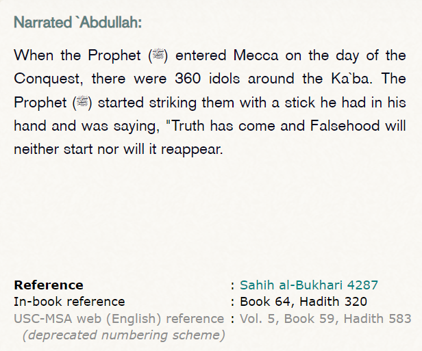 This is just one of the many reasons that Islam and other cultures cannot coexist. Islam will eradicate all other cultures as quickly as possible. akin to Muhammad. 🔽 Narrated `Abdullah: When the Prophet (ﷺ) entered Mecca on the day of the Conquest, there were 360 idols