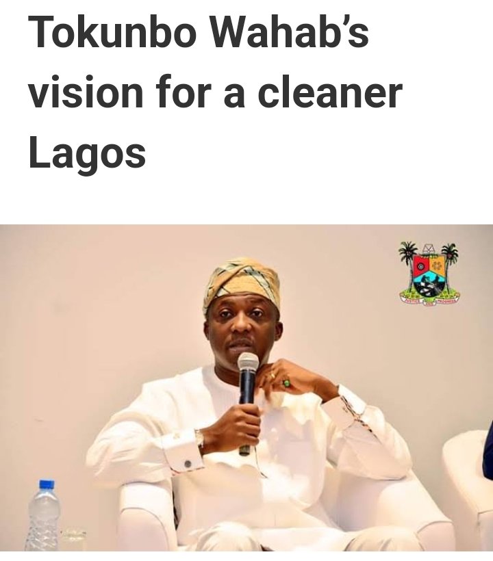 Tokunbo Wahab’s vision for a cleaner Lagos. By BABAJIDE FADOJU Tokunbo Wahab, the commissioner for the environment and water resources in Lagos, is a refreshing force in the state government. A lawyer by training and a visionary leader by nature, Wahab has demonstrably improved